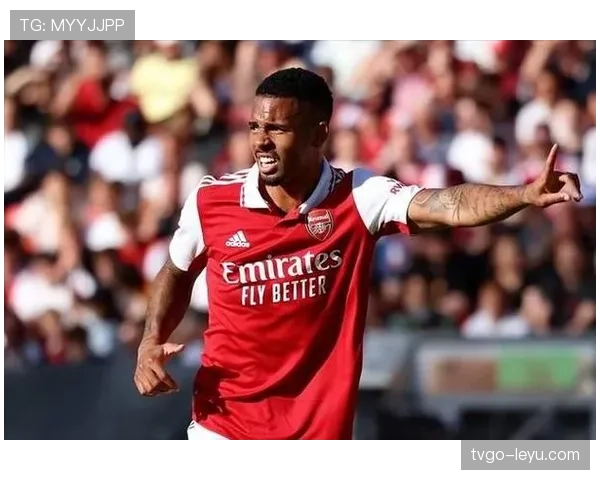 热苏斯持续表现稳健，助力球队再创佳绩展现进攻多样性